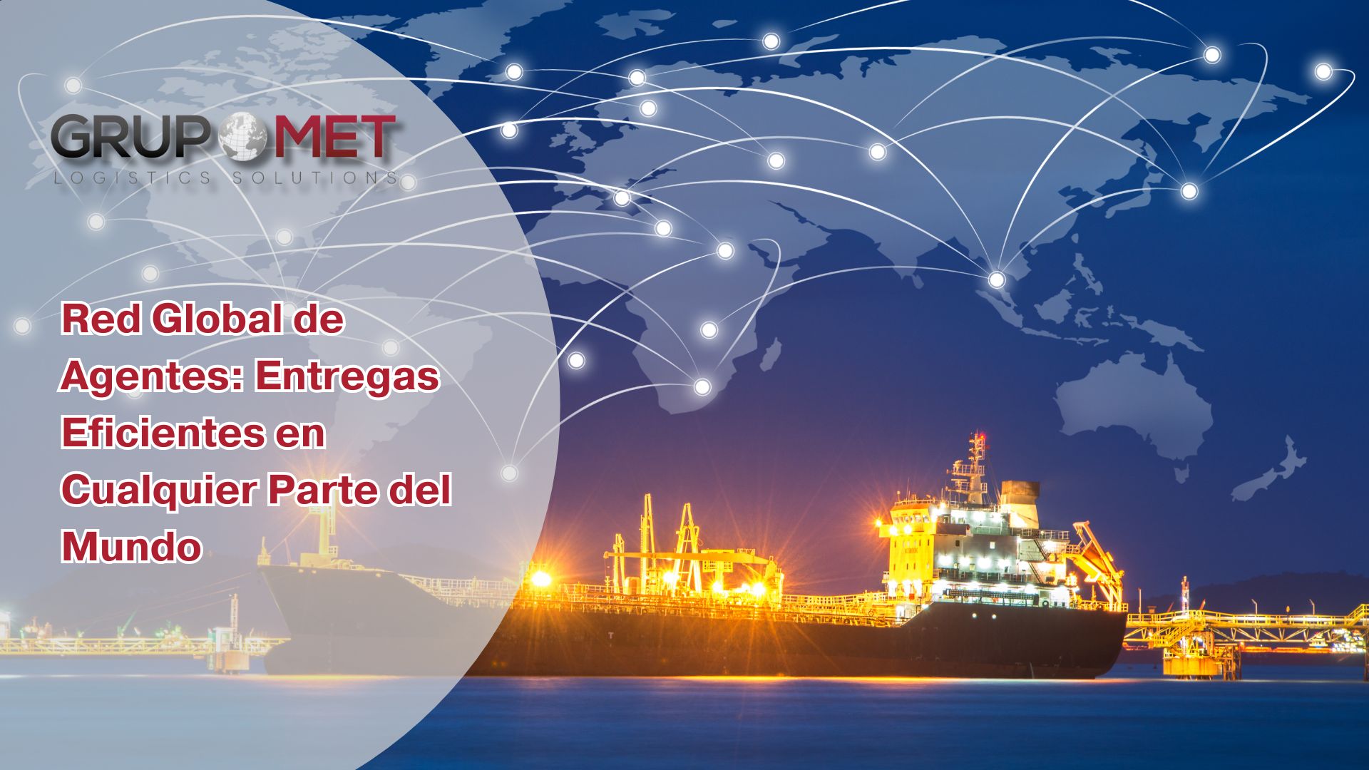 Contar con una red global de agentes no es solo una cuestión de alcance geográfico, sino de control, agilidad y confianza.